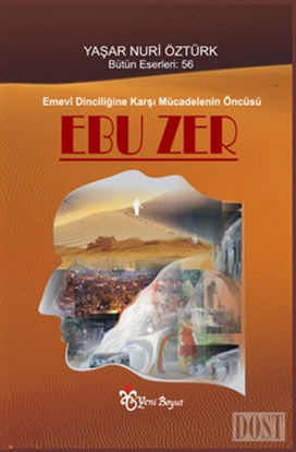 Emevi Dinciliğine Karşı Mücadelenin Öncüsü: Ebuzer